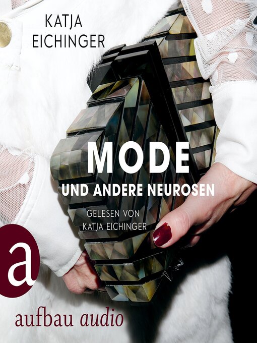 Title details for Mode und andere Neurosen--Essays (Ungekürzt) by Katja Eichinger - Available